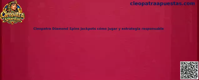 Imagen informativa sobre Cleopatra Diamond Spins Jackpots, sus funciones y el juego responsable