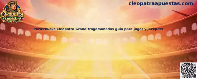 Imagen ilustrativa de Powerbucks Cleopatra Grand, tragamonedas con temática egipcia y funciones de jackpot