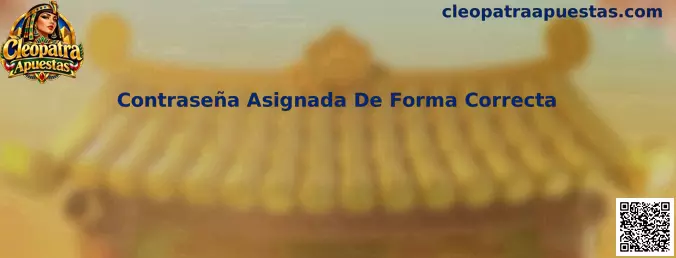 Contraseña Asignada De Forma Correcta en Cleopatra Apuestas