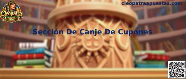 Sección De Canje De Cupones en Cleopatra Apuestas