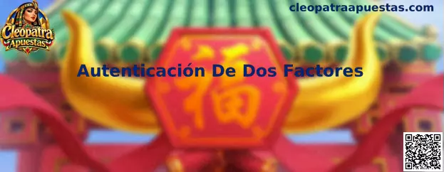 Configuración de Autenticación De Dos Factores en Cleopatra Apuestas