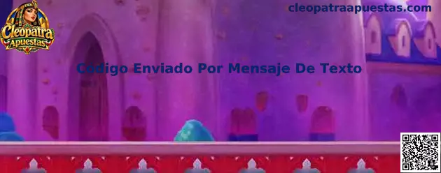 Guía visual sobre Código Enviado Por Mensaje De Texto en Cleopatra Apuestas
