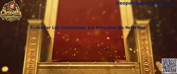 Consultar Las Condiciones Del Programa De Referidos en Cleopatra Apuestas