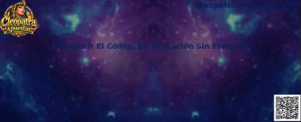 Guía para introducir el código de invitación sin espacios en Cleopatra Apuestas